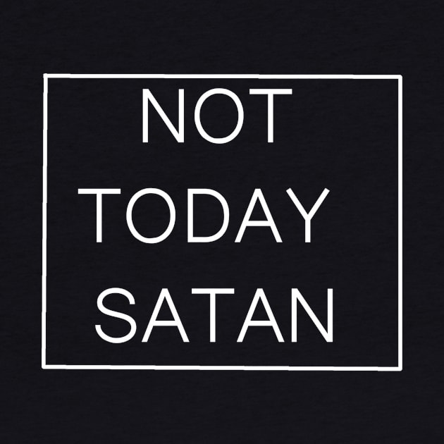 Not Today Satan by HerbalBlue